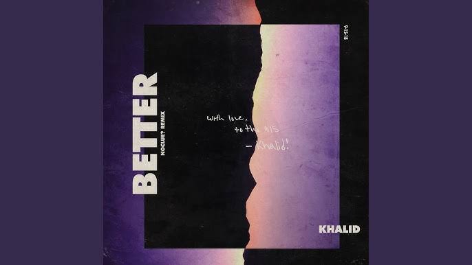 Khalid - Better