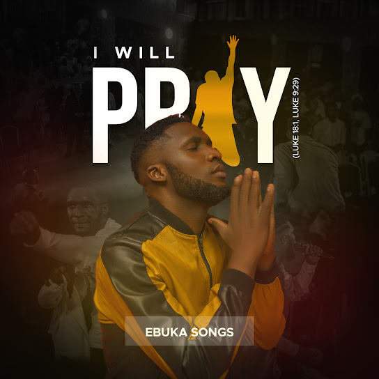 Ebuka Songs – I will pray