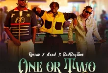 Rexxie – ONE OR TWO (REMIX) ft. AXAD & Bad Boy Timz