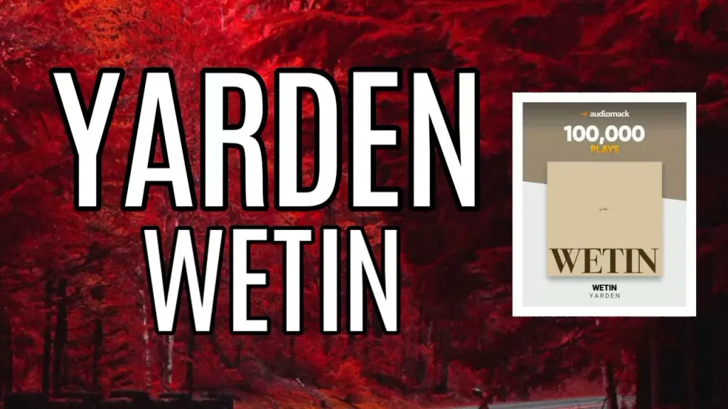 YARDEN – Wetin