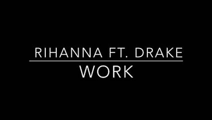 Rihanna - Work ft. Drake